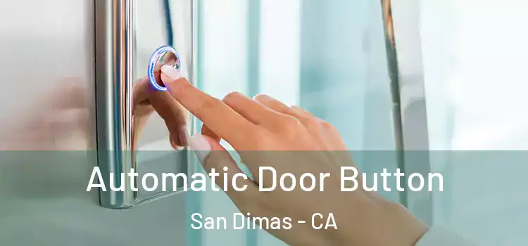 Automatic Door Button San Dimas - CA