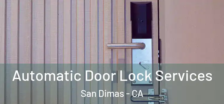 Automatic Door Lock Services San Dimas - CA