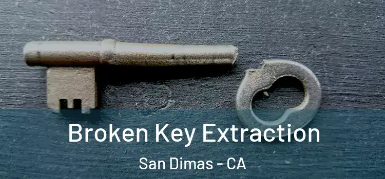 Broken Key Extraction San Dimas - CA