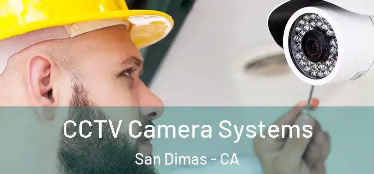 CCTV Camera Systems San Dimas - CA