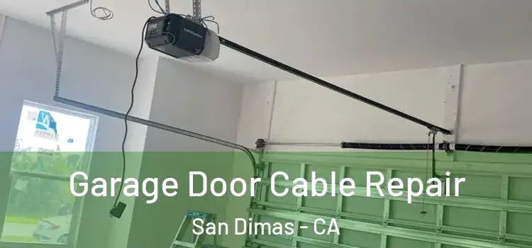  Garage Door Cable Repair San Dimas - CA