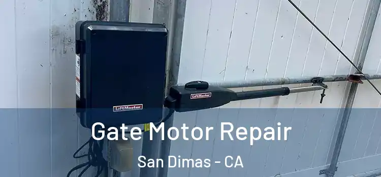 Gate Motor Repair San Dimas - CA