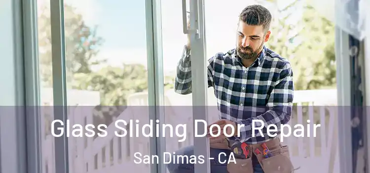 Glass Sliding Door Repair San Dimas - CA