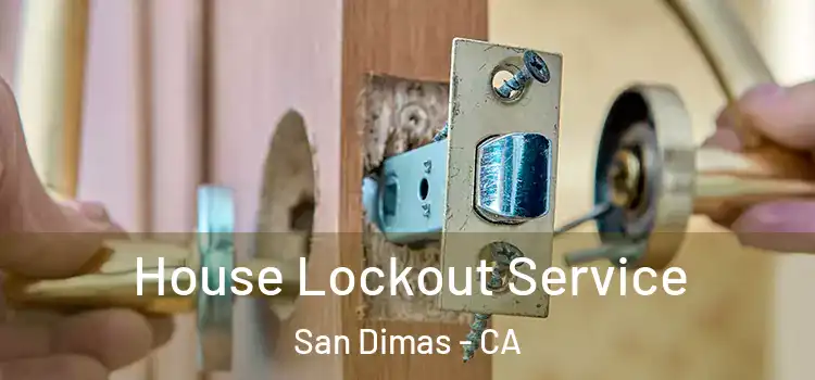 House Lockout Service San Dimas - CA