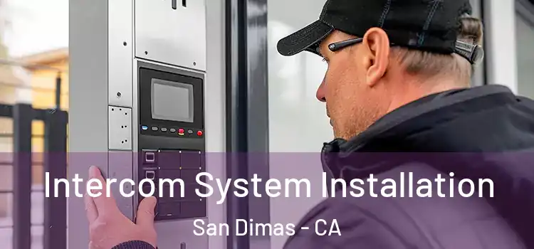 Intercom System Installation San Dimas - CA