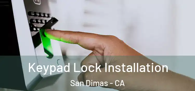 Keypad Lock Installation San Dimas - CA
