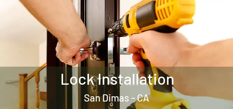Lock Installation San Dimas - CA
