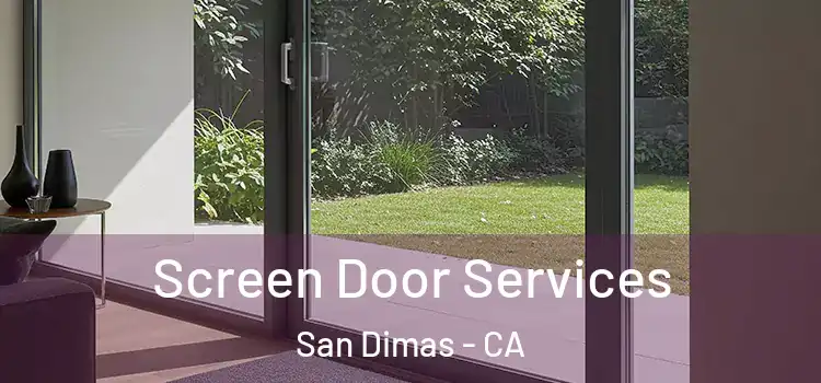 Screen Door Services San Dimas - CA