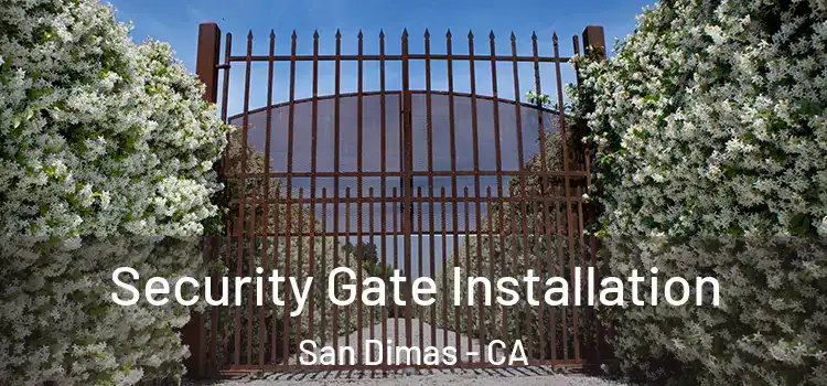 Security Gate Installation San Dimas - CA