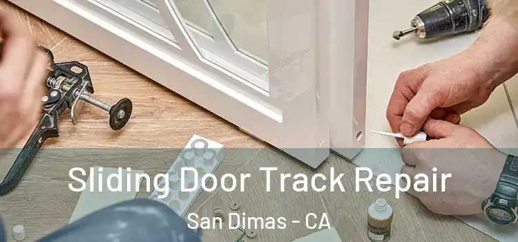 Sliding Door Track Repair San Dimas - CA