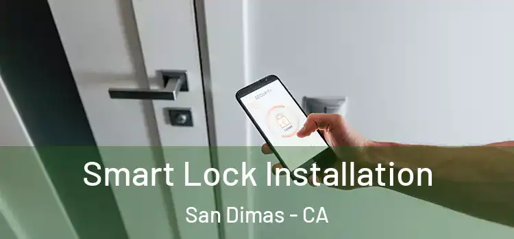 Smart Lock Installation San Dimas - CA
